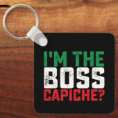 Ik ben de baas Capiche Grappig Italiaans Sleutelhanger (Voorkant)