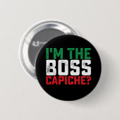 Ik Ben De Baas Capiche Grappige Italiaan Ronde Button 5,7 Cm (Voorkant /achterkant)