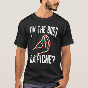 Ik ben de Baas Capiche Italiaans Handgebaar T-shirt