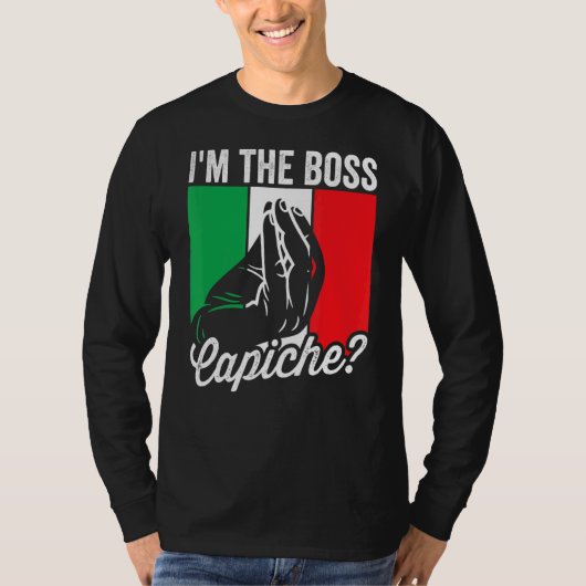 Ik ben de Baas Capiche Italiaanse Mannen nonno non T-shirt (Voorkant)