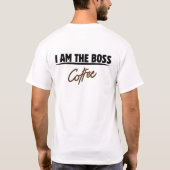 ik ben de Baas Coffee Design T-shirt (Achterkant)