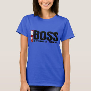 Ik ben de baas hier t-shirt