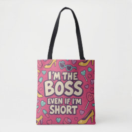 Ik ben de baas, zelfs als ik kort ben - Bold Pop A Tote Bag