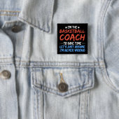Ik ben de basketbalcoach om tijd te besparen coole vierkante button 5,1 cm (In situ)