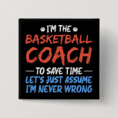 Ik ben de basketbalcoach om tijd te besparen coole vierkante button 5,1 cm (Voorkant)