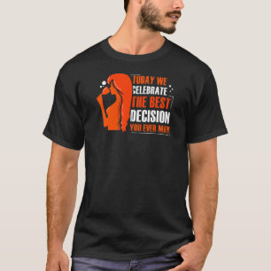 Ik ben de beste beslissing die je ooit Valentijns  T-shirt