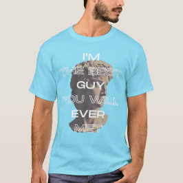 Ik ben de beste man die je ooit slogan zult ontmoe t-shirt