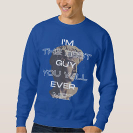 Ik ben de beste man die je ooit slogan zult ontmoe trui