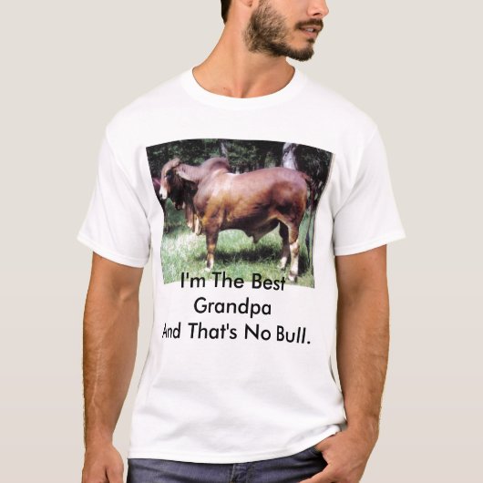 Ik ben de beste opa en dat is geen stier. t-shirt (Voorkant)