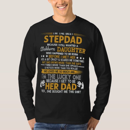 Ik ben de beste Stepdad Becaus die nog steeds wild T-shirt (Voorkant)