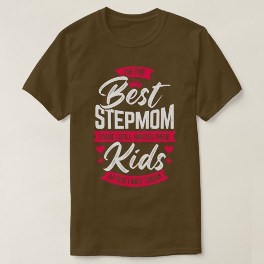 Ik ben de beste Stepmamoeder die moeder geeft. T-shirt (Design voorkant)