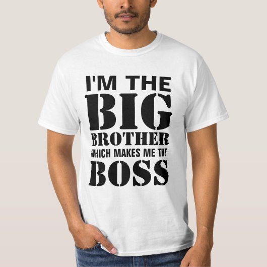 Ik ben de Big Brother die me de Boss TShirt maakt (Voorkant)