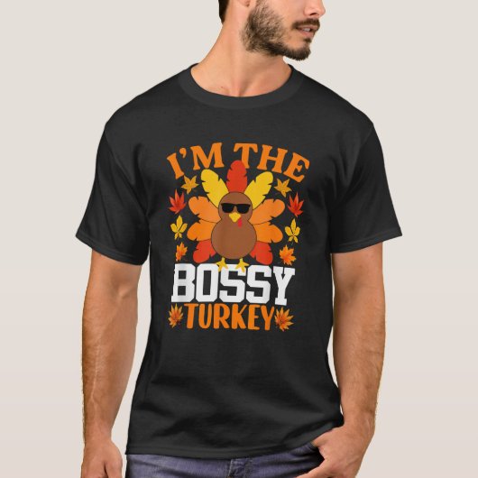 Ik ben de Bossy Turkije Funny Turkije Thanksgiving T-shirt (Voorkant)