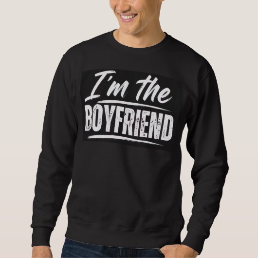 Ik ben de Boyfriend Sweatshirt (Voorkant)