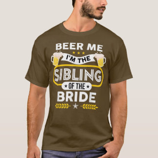 Ik ben de broer van de bride Drinker Beers. T-shirt
