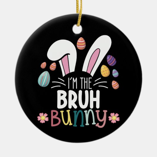 Ik ben de Bruh Bunny Pasen Matching Keramisch Ornament (Voorkant)