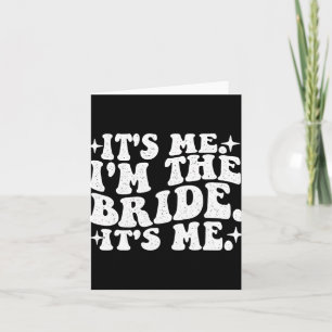 Ik ben de bruid Ik ben het - Wedding Bacheloret Kaart