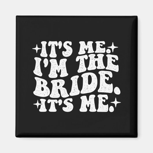 Ik ben de bruid Ik ben het - Wedding Bacheloret Magneet (Voorkant)