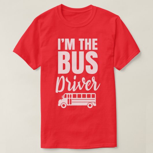 Ik ben de busbestuurder 1 t-shirt (Design voorkant)