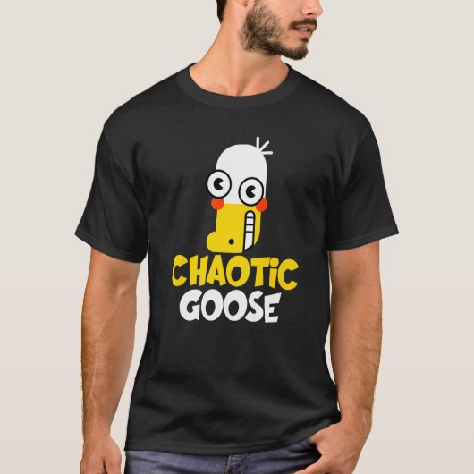 Ik ben de Chaotic Goose Bird Animal Goose. T-shirt (Voorkant)