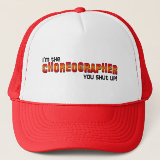 Ik ben de choreograaf, hou je mond! trucker pet