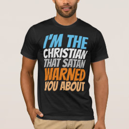 IK BEN DE CHRISTELIJKE SATAN WAARSCHUWDE JE OVER T T-SHIRT