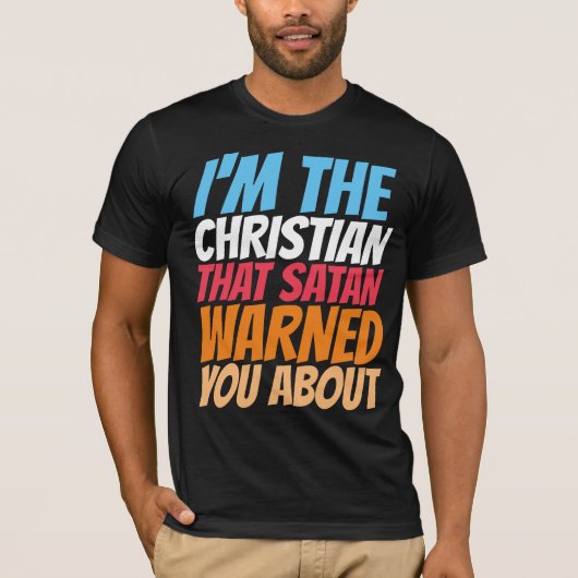 IK BEN DE CHRISTELIJKE SATAN WAARSCHUWDE JE OVER T T-SHIRT (Voorkant)