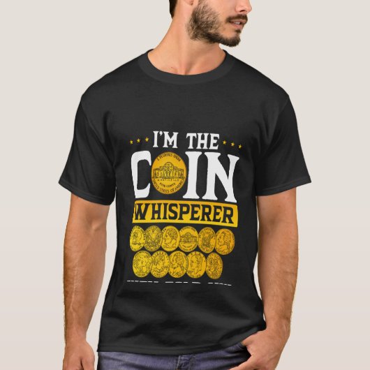 Ik ben de Coin Whisperer die je vertelde over Coin T-shirt (Voorkant)