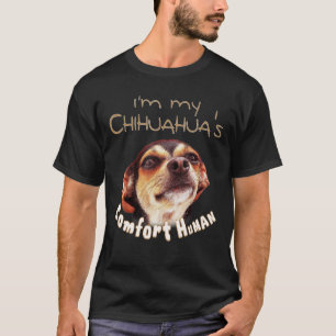 Ik ben de Comfort Human van Mijn Chauhan voor Dog' T-shirt