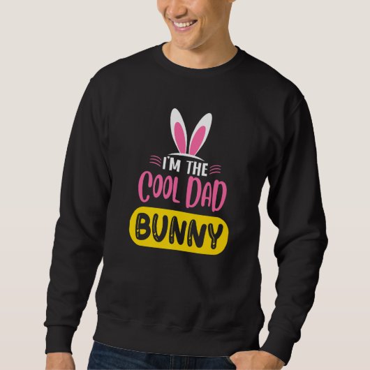 Ik ben de Cool Dad Bunny Rabbit Ears Egg Funny Eas Trui (Voorkant)