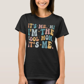 Ik ben de Cool Mam, ik ben Groovy. T-shirt