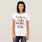 Ik ben de Cool Mam... ik ben het. T-shirt (Voorkant volledig)