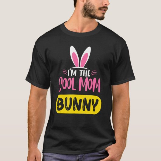 Ik ben de coole moeder konijntje oren eitjes paasd t-shirt (Voorkant)