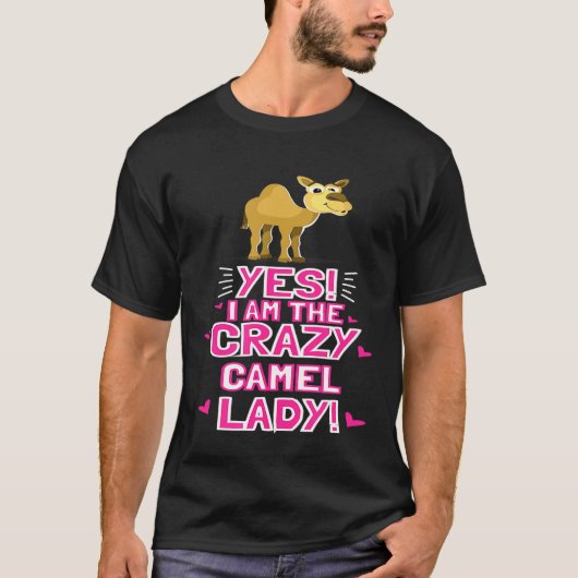 Ik ben de Crazy Camel Lady Dromedary Outfitcamel T-shirt (Voorkant)