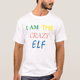 IK BEN DE CRAZY ELF FUNNY T SHIRT