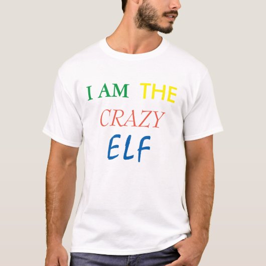 IK BEN DE CRAZY ELF FUNNY T SHIRT (Voorkant)