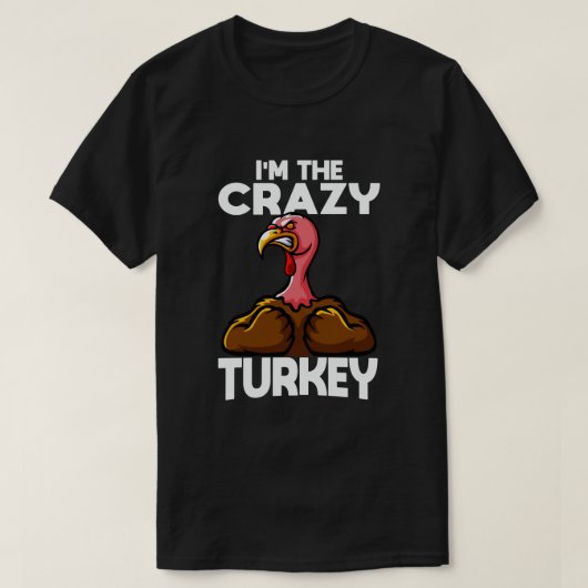 Ik ben de Crazy Turkey Family Thanksgiving Matchin T-shirt (Design voorkant)