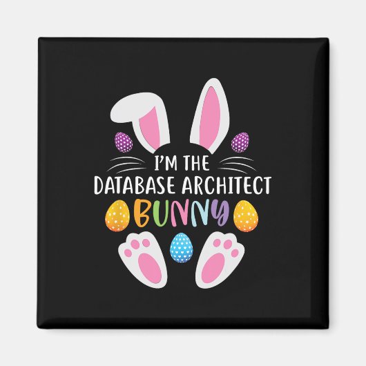 Ik ben de Databyse-architect Konijn Funny Pasen Magneet (Voorkant)