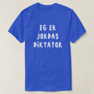 Ik ben de dictator van de Aarde in Noors blauw T-shirt