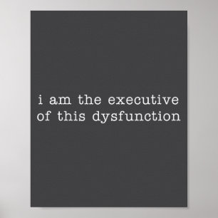 Ik Ben De Directeur Van Deze Disfunctie Poster