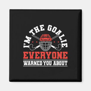 Ik ben de doelman waar iedereen je voor gewaarschu magneet
