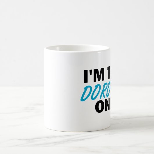 Ik ben de Dorothy One. Koffiemok (Center)