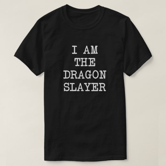 ik ben de dragon slayer in het shirt (Design voorkant)