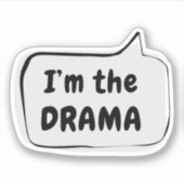 Ik ben de DRAMA Speech Bubble Vinyl Sticker (Voorkant)