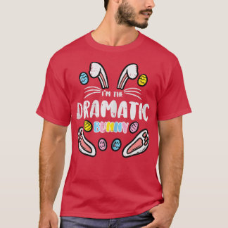 Ik ben de dramatische bunny Easter Matching Famili T-shirt