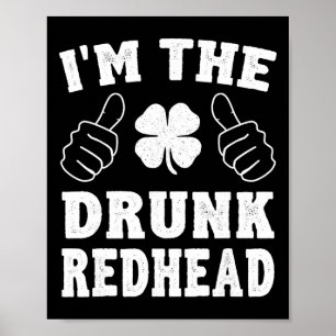 Ik ben de dronken roodharige grappige St. Patrick' Poster