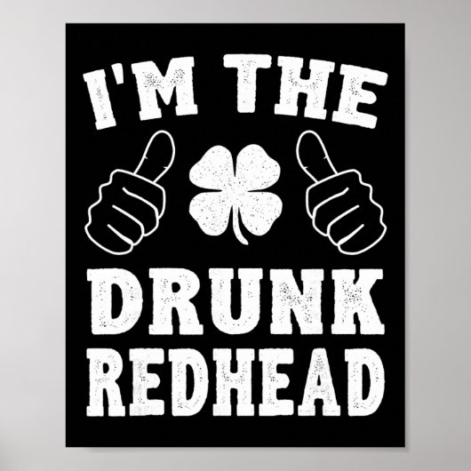 Ik ben de dronken roodharige grappige St. Patrick' Poster (Voorkant)