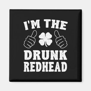 Ik ben de dronken roodharige grappige St. Patricks Magneet