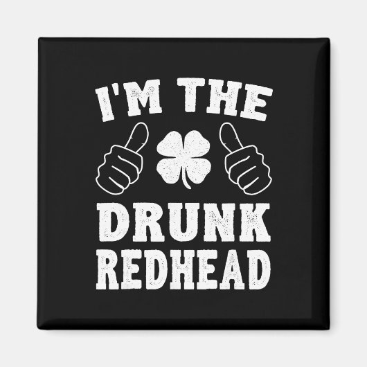 Ik ben de dronken roodharige grappige St. Patricks Magneet (Voorkant)