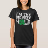 Ik ben de Drunker Half Couples St Patricks Day voo T-shirt (Voorkant)
